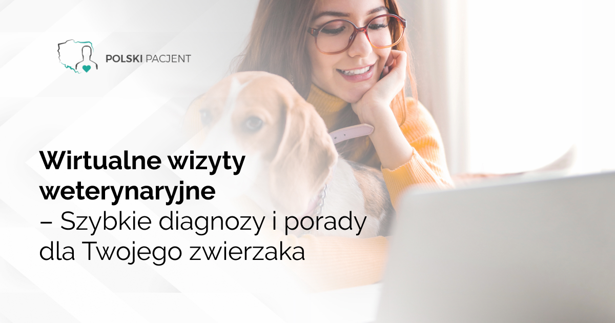 Wirtualne wizyty weterynaryjne – Szybkie diagnozy i porady dla Twojego zwierzaka